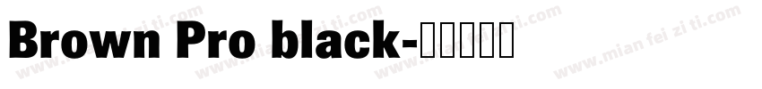 Brown Pro black字体转换